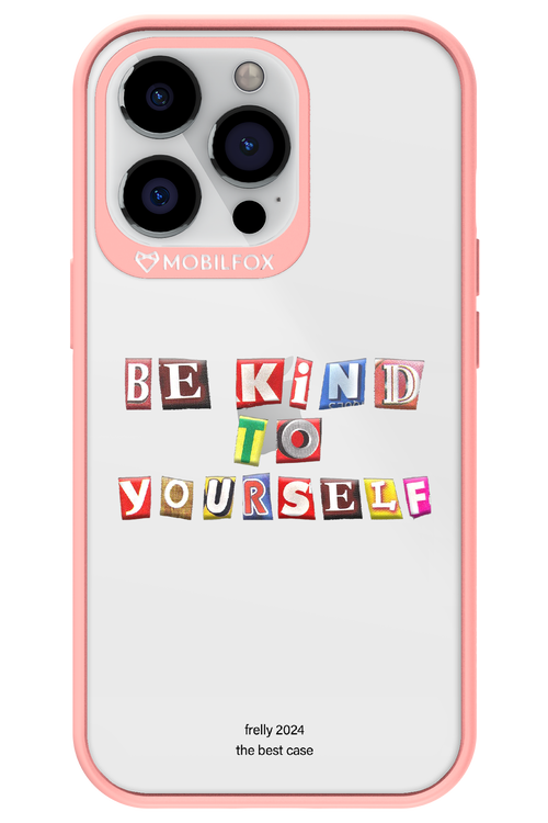 Be Kind To Yourself - Apple iPhone 13 Pro