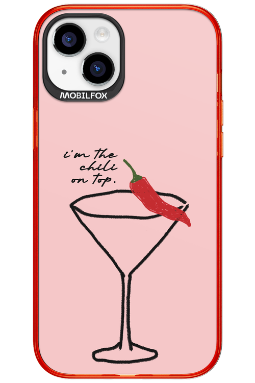 I'M THE CHILI ON TOP 2.0 - Apple iPhone 15 Plus