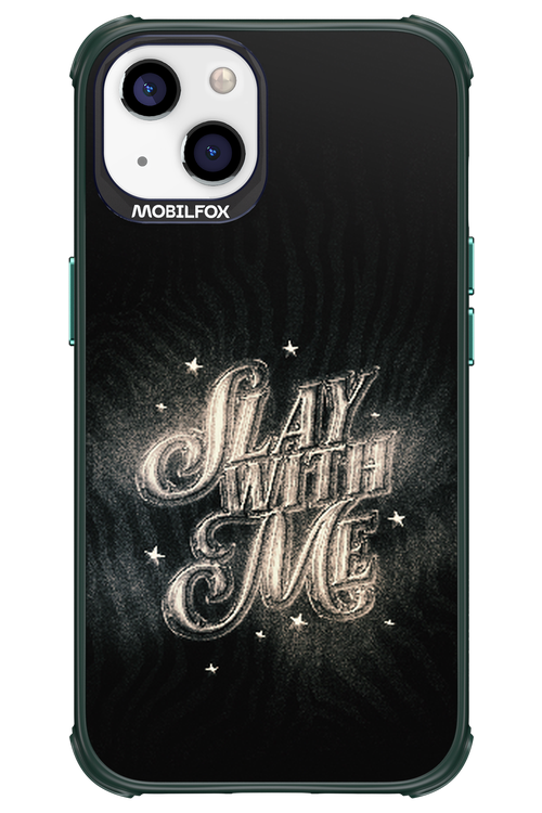 Slay with Me - Apple iPhone 13