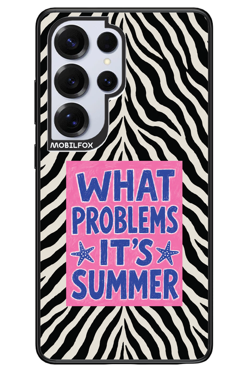 WHAT PROBLEM ITS SUMMER 2.0 - Samsung S25 Ultra