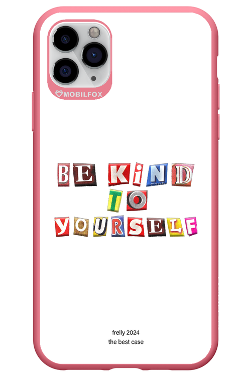 Be Kind To Yourself White - Apple iPhone 11 Pro Max