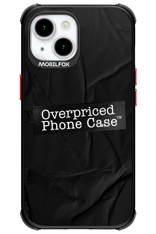 Overpriced Phone Case 2.0 - Apple iPhone 15