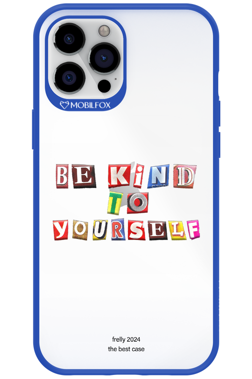 Be Kind To Yourself - Apple iPhone 12 Pro Max