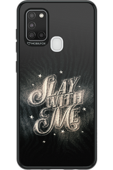 Slay with Me - Samsung Galaxy A21 S