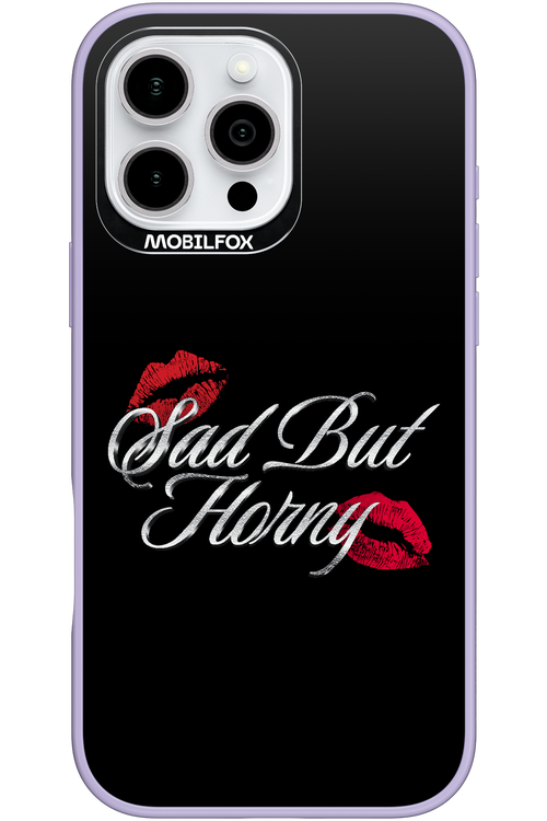 Sad But Horny 2.0 - Apple iPhone 16 Pro Max