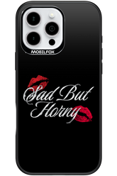 Sad But Horny 2.0 - Apple iPhone 16 Pro Max