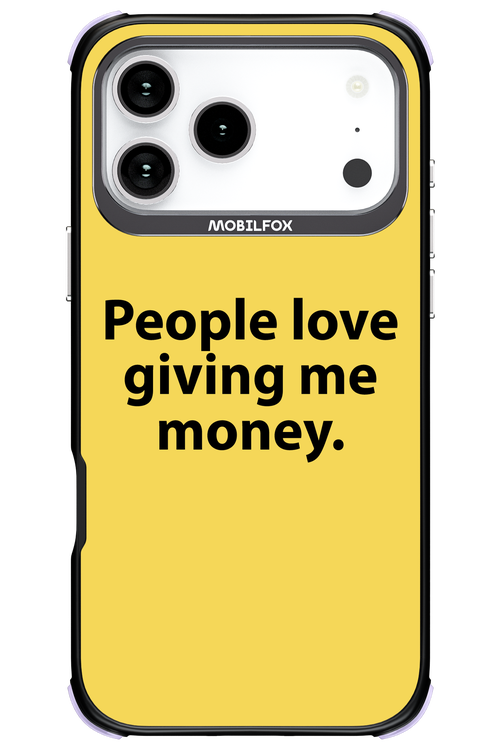 People love giving me money - Apple iPhone 17 Pro Max