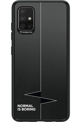 Normal Is Boring - Samsung Galaxy A51
