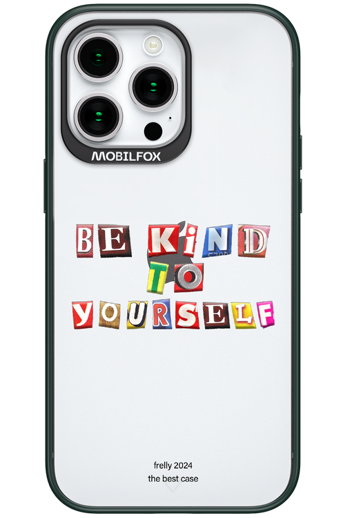 Be Kind To Yourself - Apple iPhone 15 Pro Max