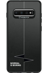 Normal Is Boring - Samsung Galaxy S10+