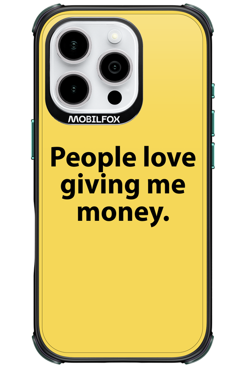 People love giving me money - Apple iPhone 16 Pro