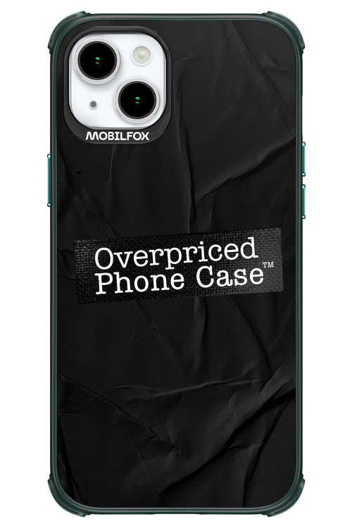 Overpriced Phone Case 2.0 - Apple iPhone 15 Plus
