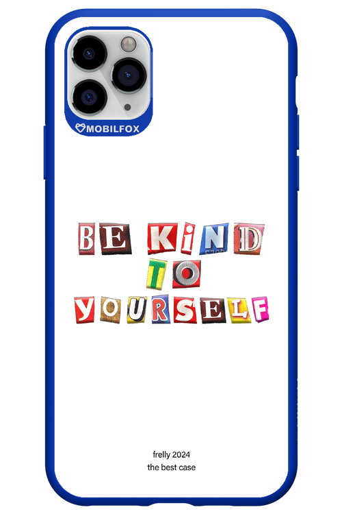 Be Kind To Yourself White - Apple iPhone 11 Pro Max