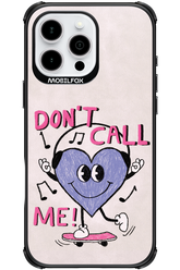 Don't Call Me! - Apple iPhone 16 Pro Max