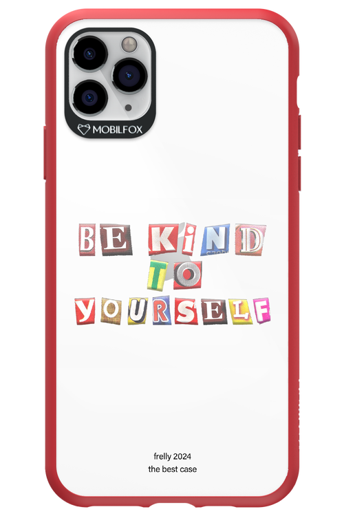 Be Kind To Yourself - Apple iPhone 11 Pro Max