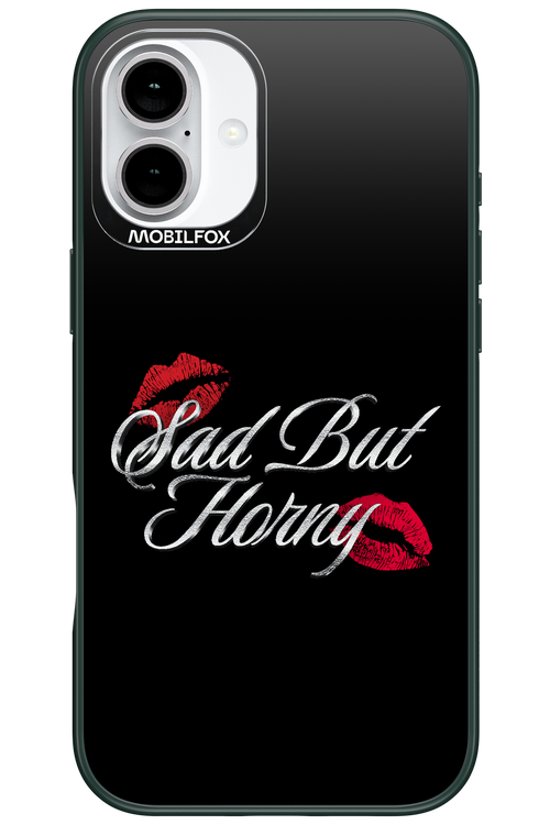 Sad But Horny 2.0 - Apple iPhone 16 Plus