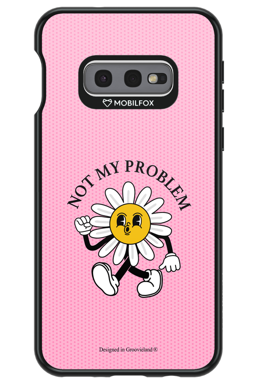 Not My Problem - Samsung Galaxy S10e