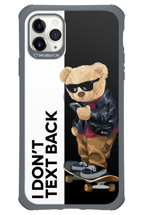 I Don’t Text Back - Apple iPhone 11 Pro Max