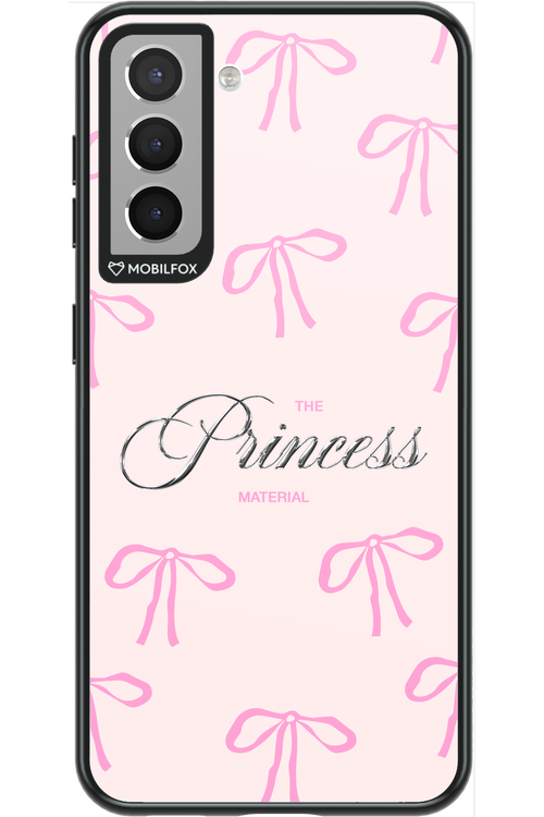 Princess Material - Samsung Galaxy S21