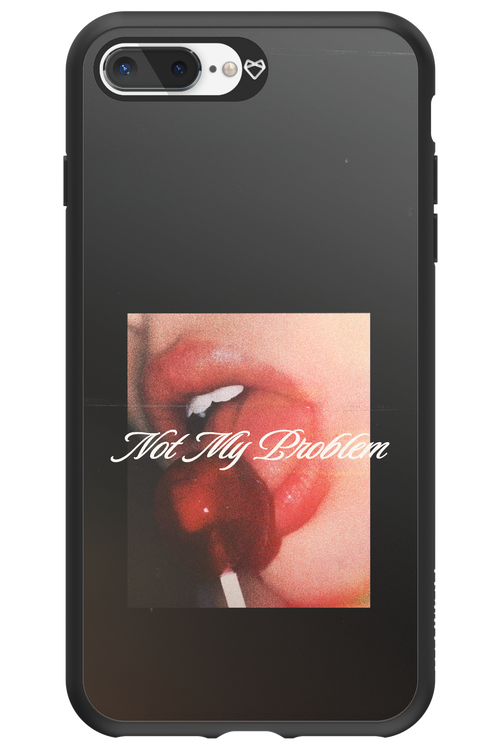 Not My Problem II 2.0 - Apple iPhone 7 Plus