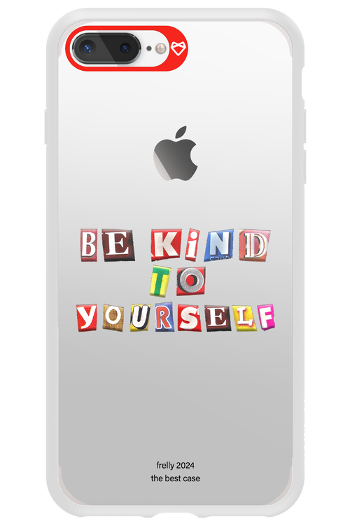 Be Kind To Yourself - Apple iPhone 7 Plus
