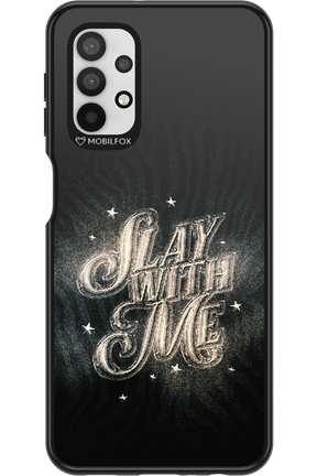 Slay with Me - Samsung Galaxy A32 5G