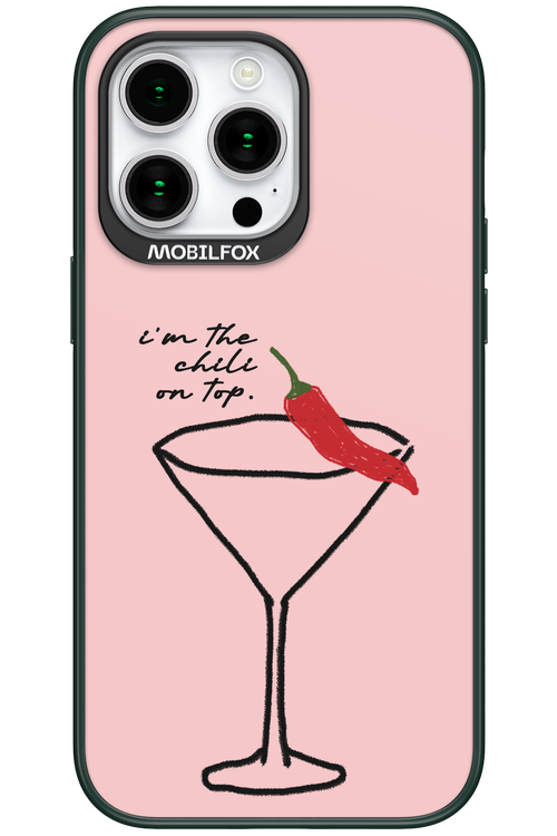 I'M THE CHILI ON TOP 2.0 - Apple iPhone 15 Pro Max