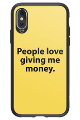 People love giving me money - Apple iPhone XS
