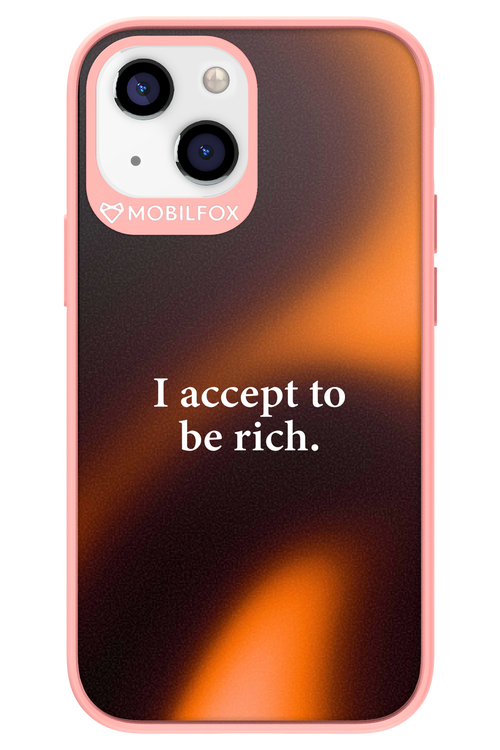 I accept to be rich - Apple iPhone 13 Mini
