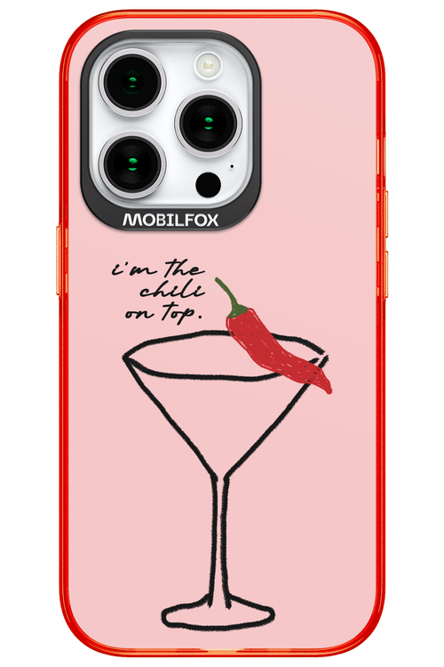 I'M THE CHILI ON TOP 2.0 - Apple iPhone 15 Pro