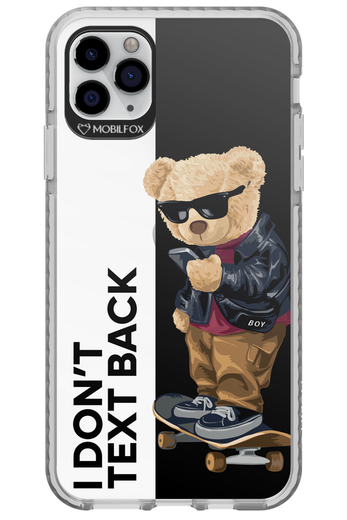 I Don’t Text Back - Apple iPhone 11 Pro Max