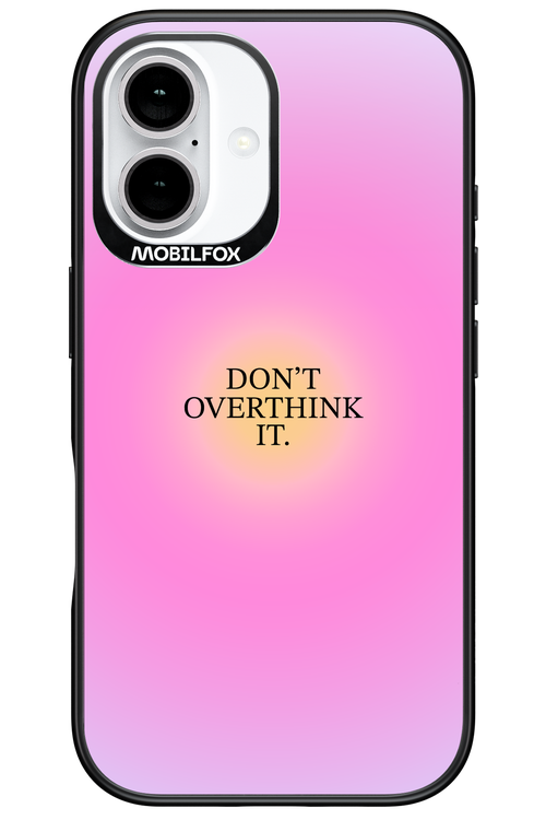 Don't Overthink It - Apple iPhone 16