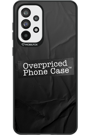 Overpriced Phone Case 2.0 - Samsung Galaxy A73