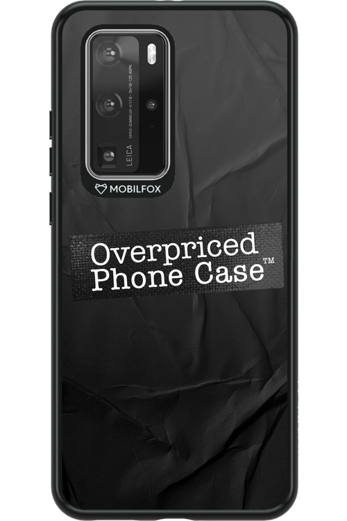 Overpriced Phone Case 2.0 - Huawei P40 Pro