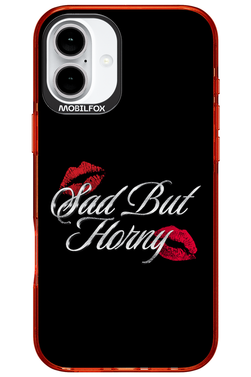 Sad But Horny 2.0 - Apple iPhone 16 Plus