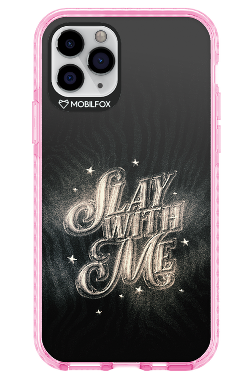 Slay with Me - Apple iPhone 11 Pro