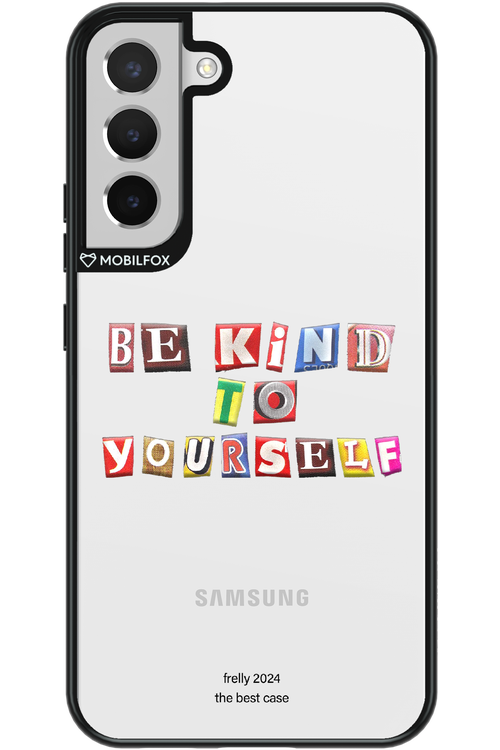 Be Kind To Yourself - Samsung Galaxy S22+