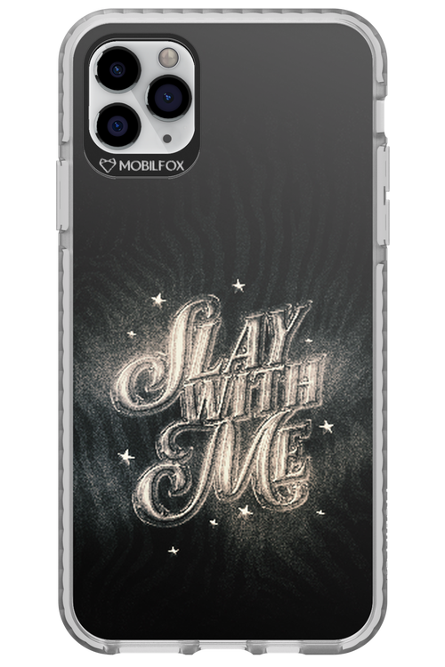 Slay with Me - Apple iPhone 11 Pro Max