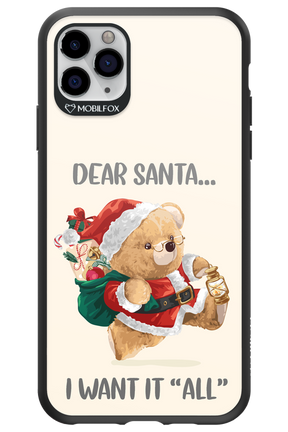 Dear Santa i want it all - Apple iPhone 11 Pro Max