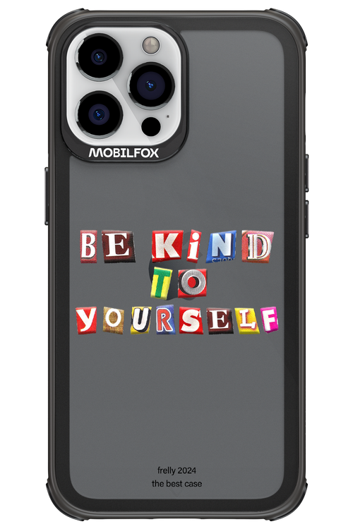 Be Kind To Yourself - Apple iPhone 13 Pro Max