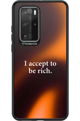 I accept to be rich - Huawei P40 Pro