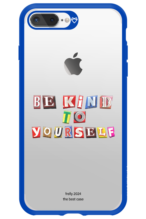 Be Kind To Yourself - Apple iPhone 7 Plus