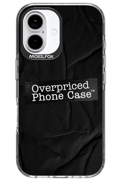 Overpriced Phone Case 2.0 - Apple iPhone 16