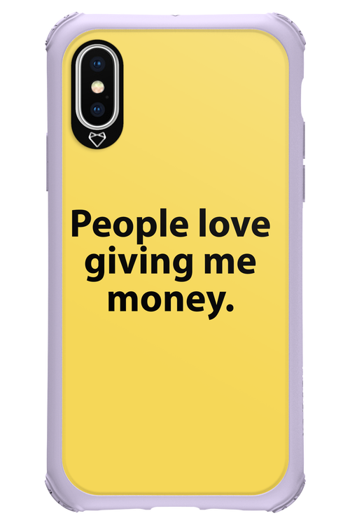 People love giving me money - Apple iPhone XS