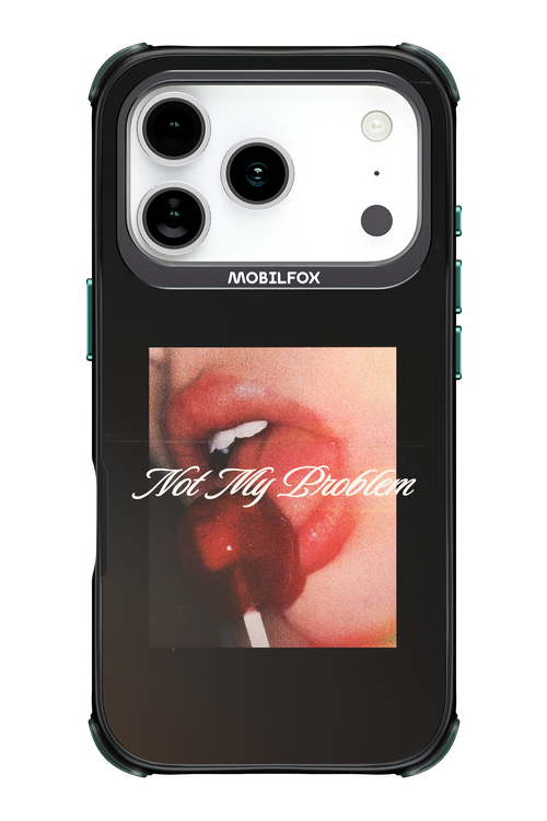 Not My Problem II 2.0 - Apple iPhone 17 Pro