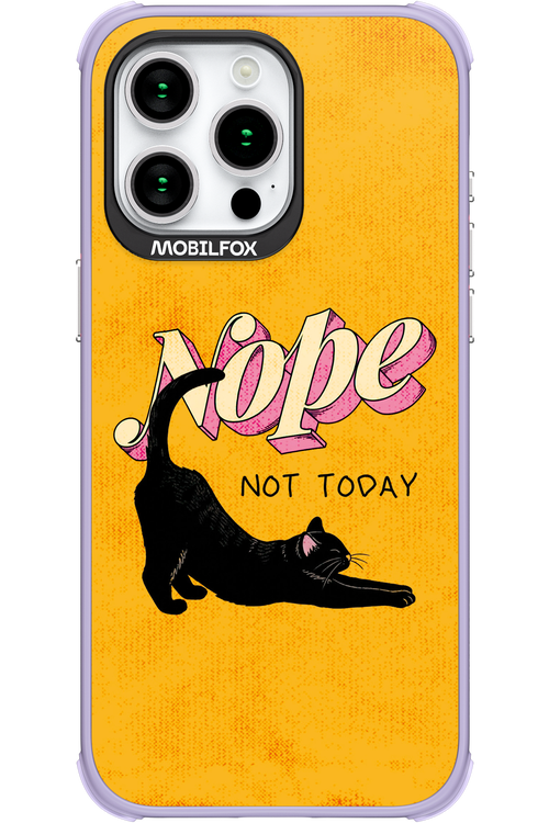 Nope, Not Today 2.0 - Apple iPhone 15 Pro Max