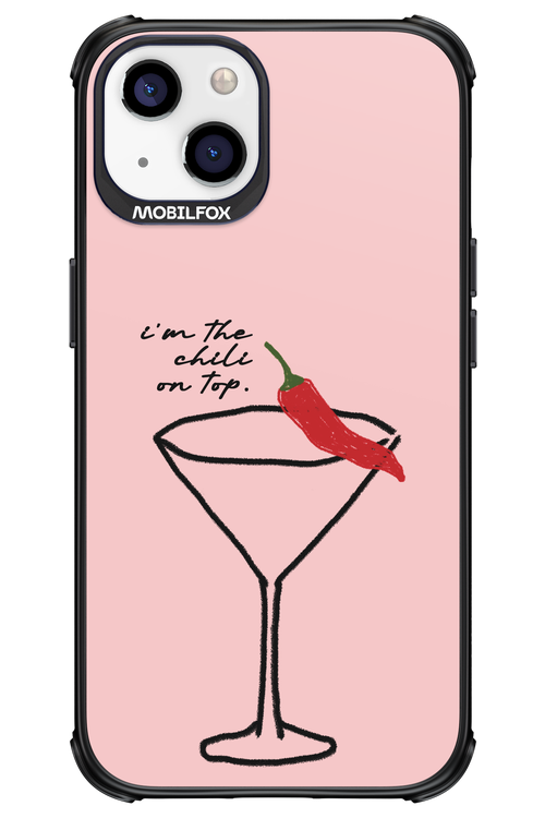 I'M THE CHILI ON TOP 2.0 - Apple iPhone 13