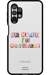 Be Kind To Yourself - Samsung Galaxy A13 4G