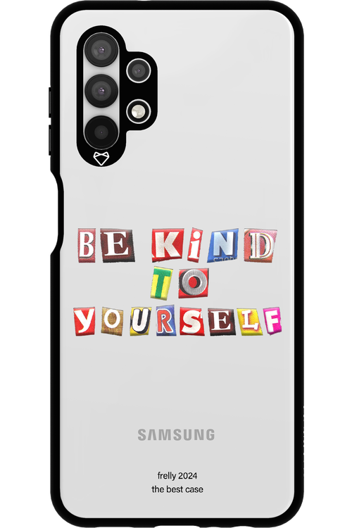 Be Kind To Yourself - Samsung Galaxy A13 4G