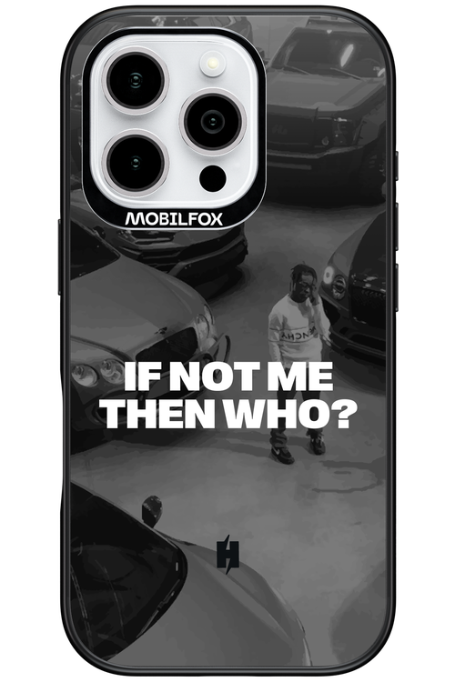 IF NOT ME Simple B&W 2.0 - Apple iPhone 16 Pro